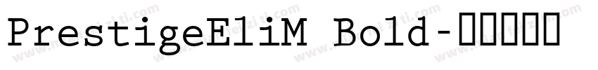 PrestigeEliM Bold字体转换